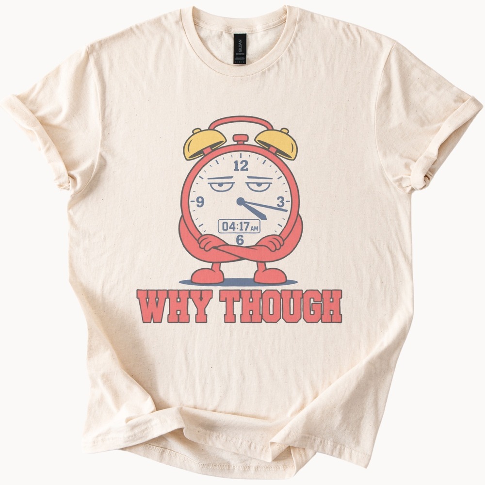 Grumpy Alarm Clock Why Though Graphic Tee Retro Cartoon Humor